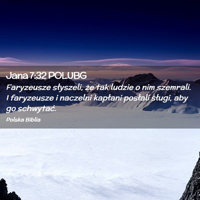 Picture 02 - Jana 7:32 POLUBG - Faryzeusze słyszeli, że tak ludzie o nim - Bible Verse Picture