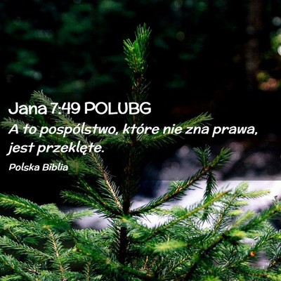 Picture 02 - Jana 7:49 POLUBG - A to pospólstwo, które nie zna prawa, jest - Bible Verse Picture