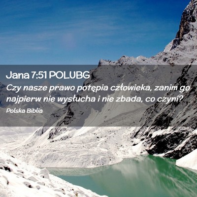 Picture 02 - Jana 7:51 POLUBG - Czy nasze prawo potępia człowieka, zanim go - Bible Verse Picture