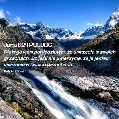 Picture 02 - Jana 8:24 POLUBG - Dlatego wam powiedziałem, że umrzecie w swoich - Bible Verse Picture
