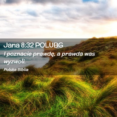 Picture 02 - Jana 8:32 POLUBG - I poznacie prawdę, a prawda was - Bible Verse Picture