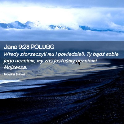 Picture 02 - Jana 9:28 POLUBG - Wtedy złorzeczyli mu i powiedzieli: Ty bądź - Bible Verse Picture