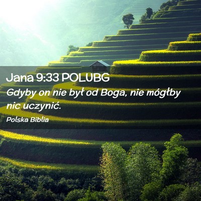 Picture 02 - Jana 9:33 POLUBG - Gdyby on nie był od Boga, nie mógłby nic - Bible Verse Picture