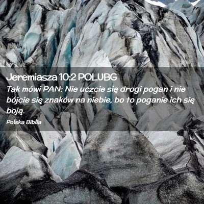 Picture 02 - Jeremiasza 10:2 POLUBG - Tak mówi PAN: Nie uczcie się drogi pogan i nie - Bible Verse Picture