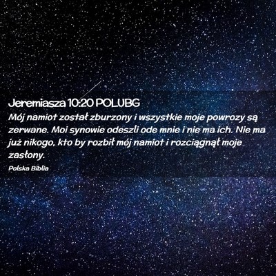 Picture 02 - Jeremiasza 10:20 POLUBG - Mój namiot został zburzony i wszystkie moje - Bible Verse Picture