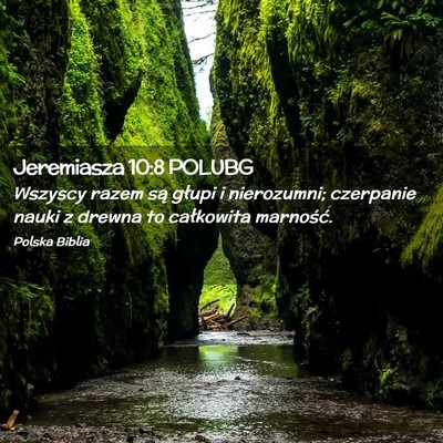 Picture 02 - Jeremiasza 10:8 POLUBG - Wszyscy razem są głupi i nierozumni; czerpanie - Bible Verse Picture