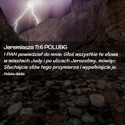 Picture 02 - Jeremiasza 11:6 POLUBG - I PAN powiedział do mnie: Głoś wszystkie te - Bible Verse Picture