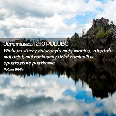 Picture 02 - Jeremiasza 12:10 POLUBG - Wielu pasterzy zniszczyło moją winnicę, - Bible Verse Picture