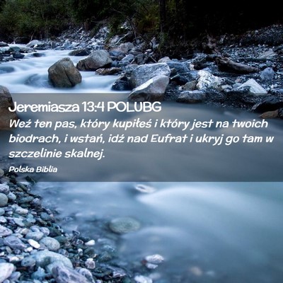 Picture 02 - Jeremiasza 13:4 POLUBG - Weź ten pas, który kupiłeś i który jest na - Bible Verse Picture