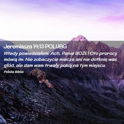 Picture 02 - Jeremiasza 14:13 POLUBG - Wtedy powiedziałem: Ach, Panie BOŻE! Oto - Bible Verse Picture