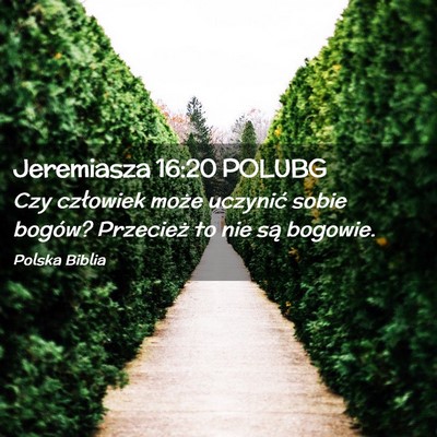 Picture 02 - Jeremiasza 16:20 POLUBG - Czy człowiek może uczynić sobie bogów? - Bible Verse Picture