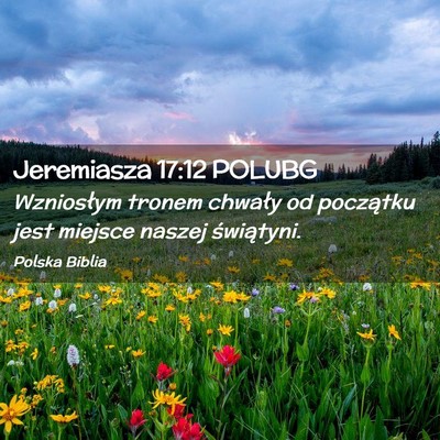 Picture 02 - Jeremiasza 17:12 POLUBG - Wzniosłym tronem chwały od początku jest - Bible Verse Picture