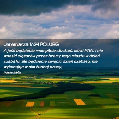 Picture 02 - Jeremiasza 17:24 POLUBG - A jeśli będziecie mnie pilnie słuchać, mówi - Bible Verse Picture