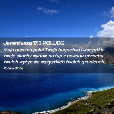 Picture 02 - Jeremiasza 17:3 POLUBG - Moja góro na polu! Twoje bogactwo i wszystkie - Bible Verse Picture