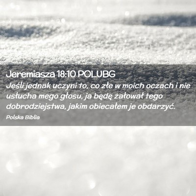Picture 02 - Jeremiasza 18:10 POLUBG - Jeśli jednak uczyni to, co złe w moich oczach i - Bible Verse Picture