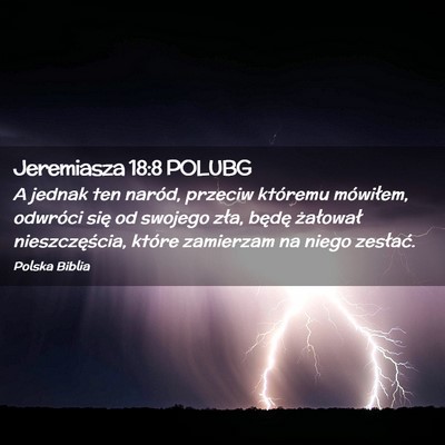 Picture 02 - Jeremiasza 18:8 POLUBG - A jednak ten naród, przeciw któremu mówiłem, - Bible Verse Picture