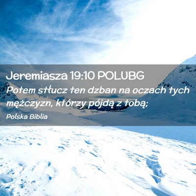 Picture 02 - Jeremiasza 19:10 POLUBG - Potem stłucz ten dzban na oczach tych - Bible Verse Picture