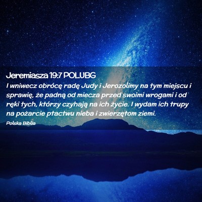 Picture 02 - Jeremiasza 19:7 POLUBG - I wniwecz obrócę radę Judy i Jerozolimy na tym - Bible Verse Picture