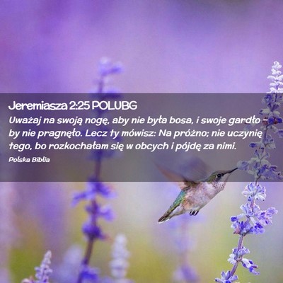 Picture 02 - Jeremiasza 2:25 POLUBG - Uważaj na swoją nogę, aby nie była bosa, i - Bible Verse Picture