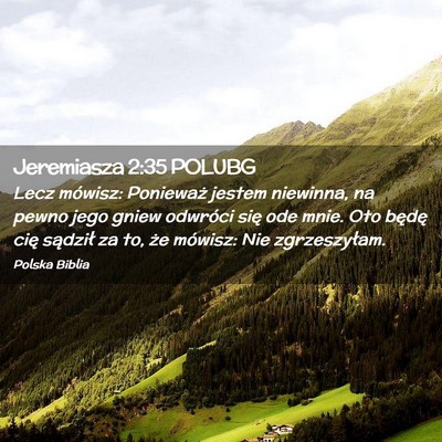 Picture 02 - Jeremiasza 2:35 POLUBG - Lecz mówisz: Ponieważ jestem niewinna, na pewno - Bible Verse Picture