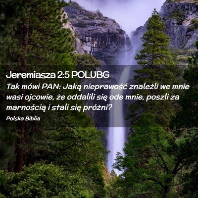 Picture 02 - Jeremiasza 2:5 POLUBG - Tak mówi PAN: Jaką nieprawość znaleźli we - Bible Verse Picture