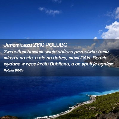 Picture 02 - Jeremiasza 21:10 POLUBG - Zwróciłem bowiem swoje oblicze przeciwko temu - Bible Verse Picture