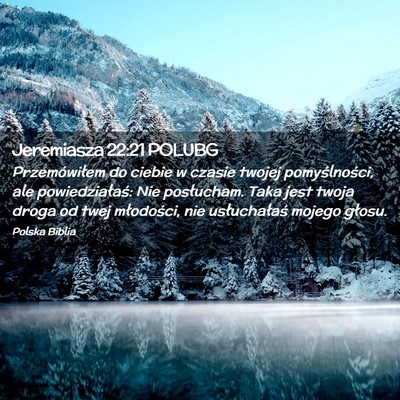 Picture 02 - Jeremiasza 22:21 POLUBG - Przemówiłem do ciebie w czasie twojej - Bible Verse Picture