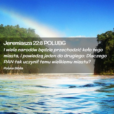 Picture 02 - Jeremiasza 22:8 POLUBG - I wiele narodów będzie przechodzić koło tego - Bible Verse Picture