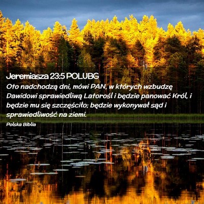 Picture 02 - Jeremiasza 23:5 POLUBG - Oto nadchodzą dni, mówi PAN, w których - Bible Verse Picture
