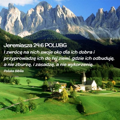 Picture 02 - Jeremiasza 24:6 POLUBG - I zwrócę na nich swoje oko dla ich dobra i - Bible Verse Picture