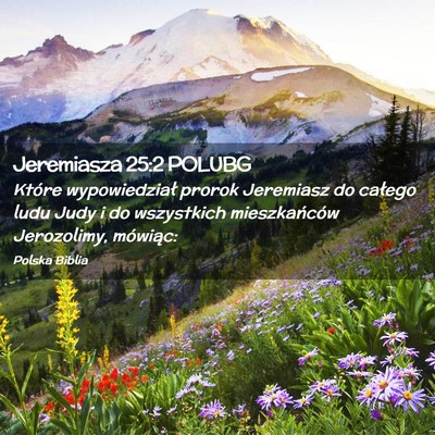 Picture 02 - Jeremiasza 25:2 POLUBG - Które wypowiedział prorok Jeremiasz do całego - Bible Verse Picture