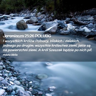 Picture 02 - Jeremiasza 25:26 POLUBG - I wszystkich królów Północy, bliskich i - Bible Verse Picture