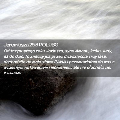 Picture 02 - Jeremiasza 25:3 POLUBG - Od trzynastego roku Jozjasza, syna Amona, króla - Bible Verse Picture