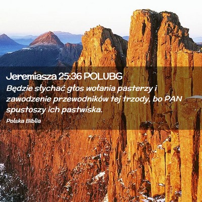 Picture 02 - Jeremiasza 25:36 POLUBG - Będzie słychać głos wołania pasterzy i - Bible Verse Picture