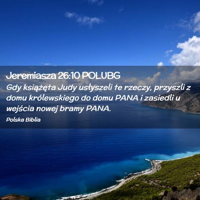 Picture 02 - Jeremiasza 26:10 POLUBG - Gdy książęta Judy usłyszeli te rzeczy, - Bible Verse Picture