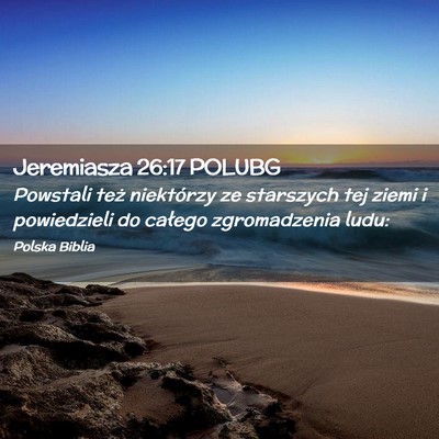 Picture 02 - Jeremiasza 26:17 POLUBG - Powstali też niektórzy ze starszych tej ziemi i - Bible Verse Picture