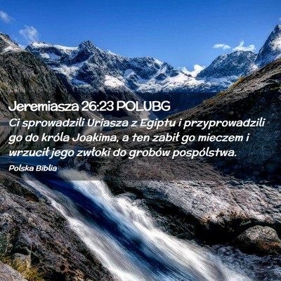 Picture 02 - Jeremiasza 26:23 POLUBG - Ci sprowadzili Uriasza z Egiptu i przyprowadzili - Bible Verse Picture