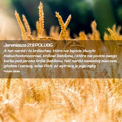 Picture 02 - Jeremiasza 27:8 POLUBG - A ten naród i to królestwo, które nie będzie - Bible Verse Picture