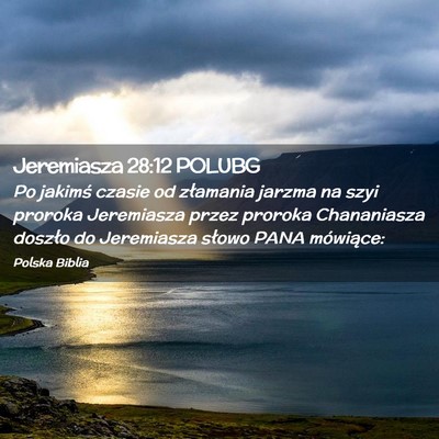 Picture 02 - Jeremiasza 28:12 POLUBG - Po jakimś czasie od złamania jarzma na szyi - Bible Verse Picture