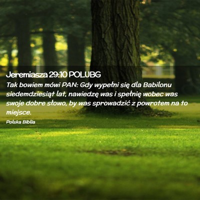 Picture 02 - Jeremiasza 29:10 POLUBG - Tak bowiem mówi PAN: Gdy wypełni się dla - Bible Verse Picture
