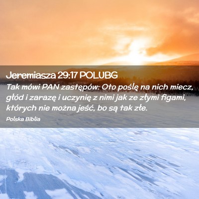 Picture 02 - Jeremiasza 29:17 POLUBG - Tak mówi PAN zastępów: Oto poślę na nich - Bible Verse Picture