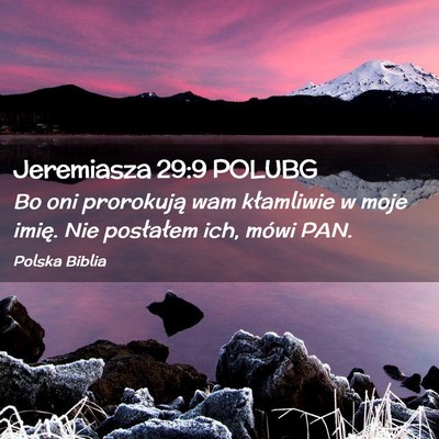 Picture 02 - Jeremiasza 29:9 POLUBG - Bo oni prorokują wam kłamliwie w moje imię. - Bible Verse Picture
