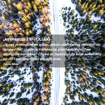 Picture 02 - Jeremiasza 3:19 POLUBG - Ja zaś powiedziałem sobie: Jakże miałbym cię - Bible Verse Picture