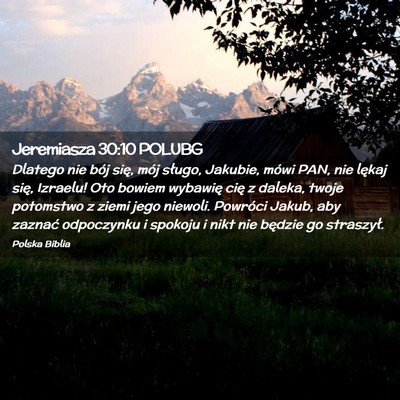 Picture 02 - Jeremiasza 30:10 POLUBG - Dlatego nie bój się, mój sługo, Jakubie, - Bible Verse Picture