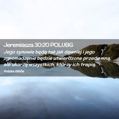 Picture 02 - Jeremiasza 30:20 POLUBG - Jego synowie będą tak jak dawniej i jego - Bible Verse Picture