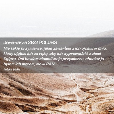 Picture 02 - Jeremiasza 31:32 POLUBG - Nie takie przymierze, jakie zawarłem z ich - Bible Verse Picture