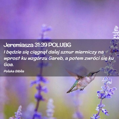 Picture 02 - Jeremiasza 31:39 POLUBG - I będzie się ciągnął dalej sznur mierniczy - Bible Verse Picture