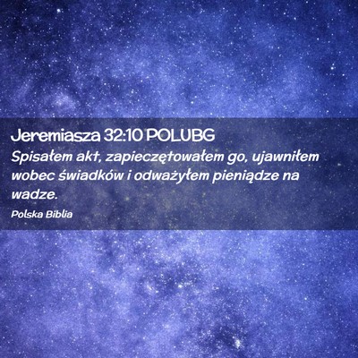 Picture 02 - Jeremiasza 32:10 POLUBG - Spisałem akt, zapieczętowałem go, ujawniłem - Bible Verse Picture