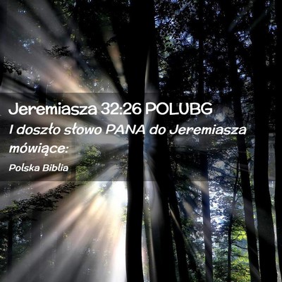 Picture 02 - Jeremiasza 32:26 POLUBG - I doszło słowo PANA do Jeremiasza - Bible Verse Picture