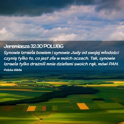 Picture 02 - Jeremiasza 32:30 POLUBG - Synowie Izraela bowiem i synowie Judy od swojej - Bible Verse Picture